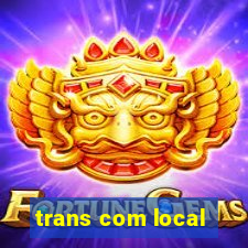 trans com local